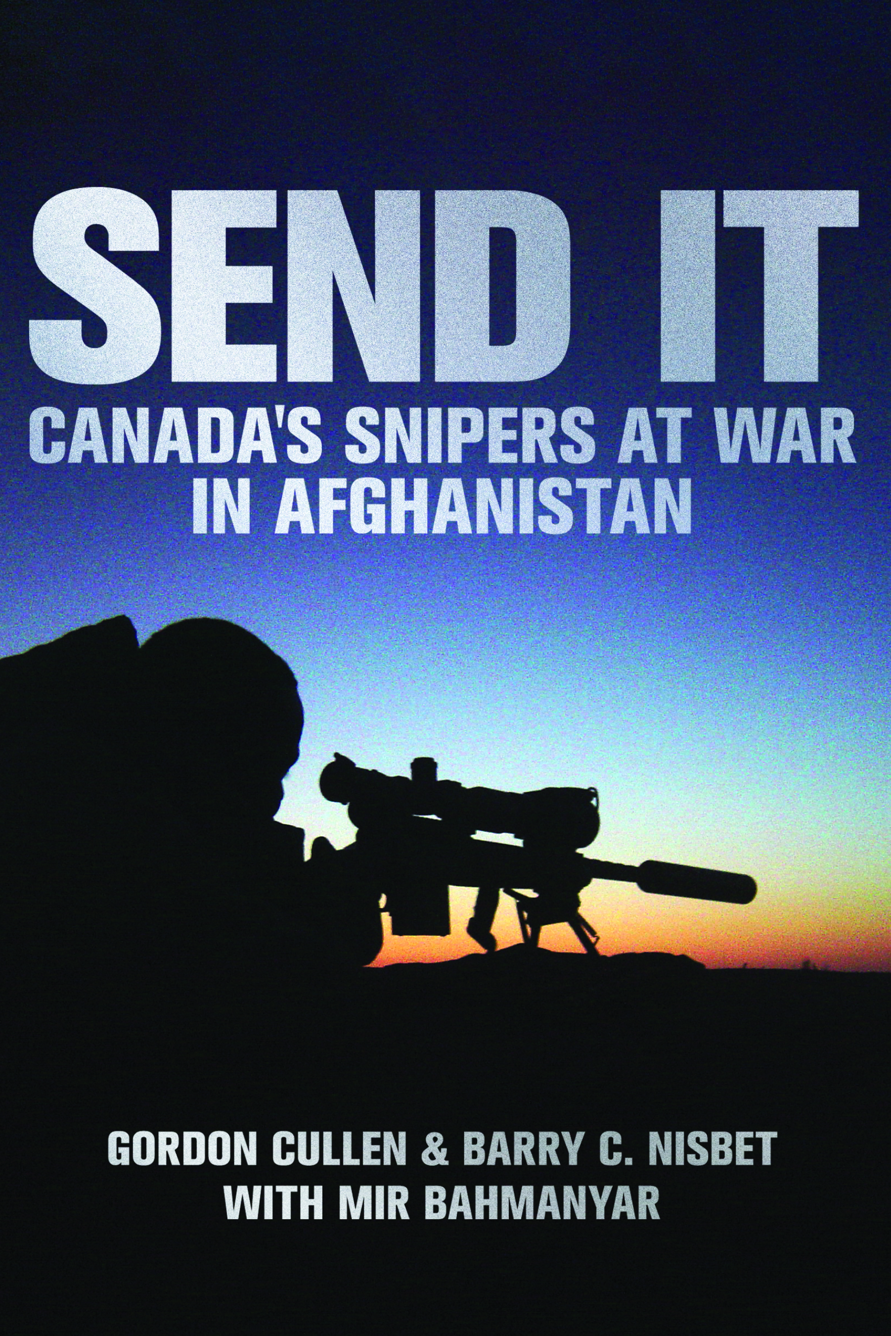 Send It: Canada's Snipers at War in Afghanistan – Double Dagger Books